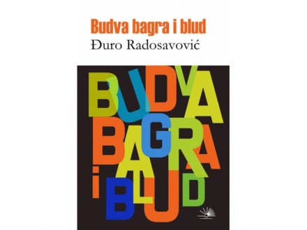 BUDVA, BAGRA I BLUD - Đuro Radosavović