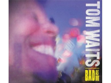 Bad As Me, Tom Waits, CD