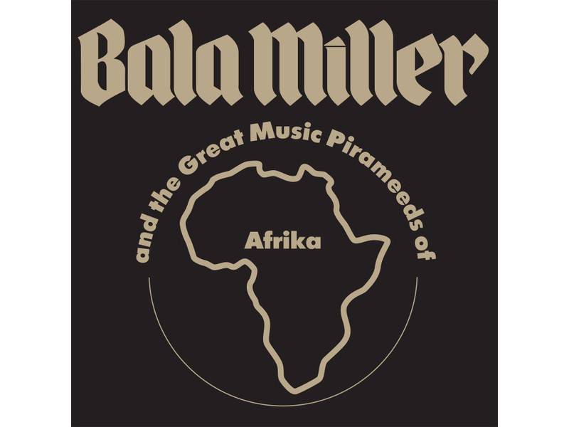Bala Miller And The Great Music Pirameeds of Afrika
