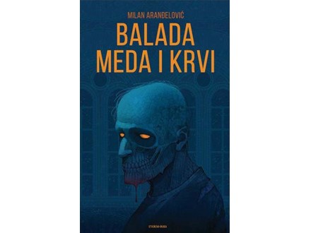 Balada meda i krvi - Milan Aranđelović