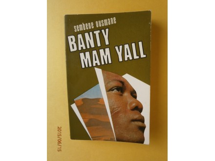 Banty Mam Yall, Sembene Ousmane