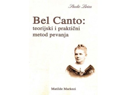 Bel Canto: teorijski i praktični metod pevanja - Matild