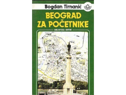 Beograd Za Početnike - Bogdan Tirnanić