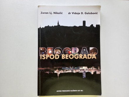 Beograd ispod Beograda - Nikolić, Golubović