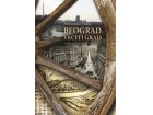 Beograd večiti grad - Sentimentalno putovanje kroz istoriju (latinično izdanje) - Aleksandar Diklić