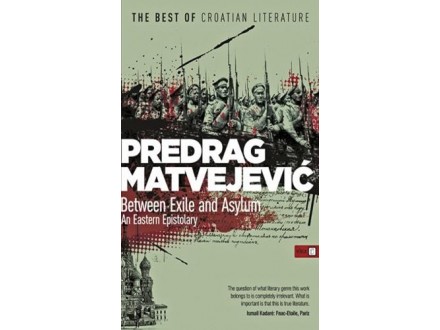 Between Exile and Asylum - Predrag Matvejević