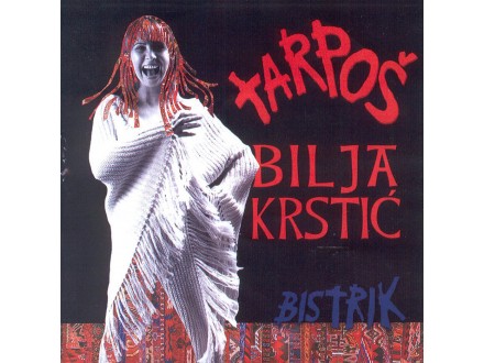 Bilja Krstić &; Bistrik Orchestra - Tarpoš