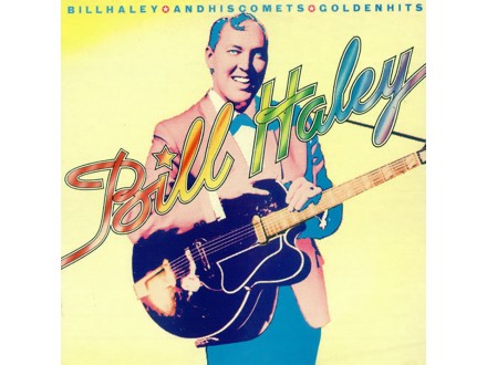 Bill Haley And His Comets - Golden Hits