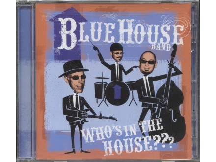 Blue House Band ‎– Who`s In The House???
