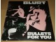 Blurt ‎– Bullets For You (LP), FRANCE PRESS slika 1