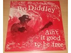 Bo Diddley ‎– Ain’t It Good To Be Free (LP)