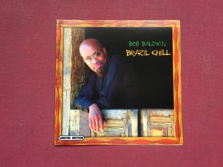 Bob Baldwin - BRAZiL CHiLL  (bez CD-samo omot) 2004