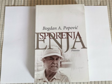 Bogdan A. Popović - Sporenja i druge teme