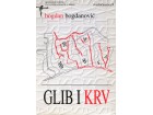 Bogdan Bogdanović - GLIB I KRV