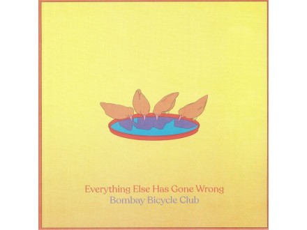 Bombay Bicycle Club ‎– Everything Else Has Gone Wrong