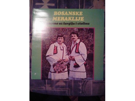 Bosanske Meraklije 1983 - Pjesme uz sargiju i violinu