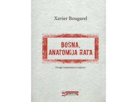 Bosna, anatomija rata - Xavier Bougarel