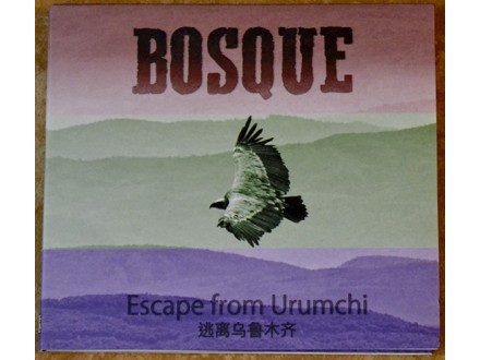 Bosque - Escape from Urumchi