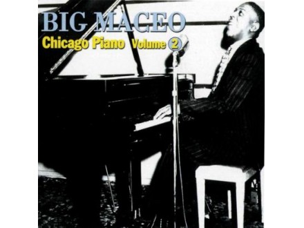 Broke and Hungry Blues - Chicago Piano Volume 2, Big Maceo, CD
