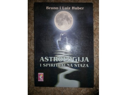 Bruno i Luiz Huber-Astrologija i spiritualna staza