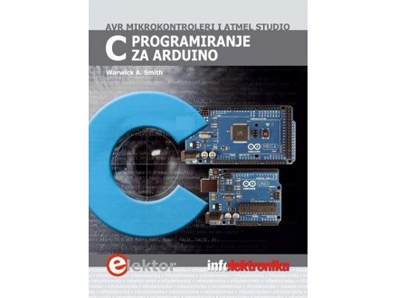 C programiranje za Arduino - Warwick A. Smith