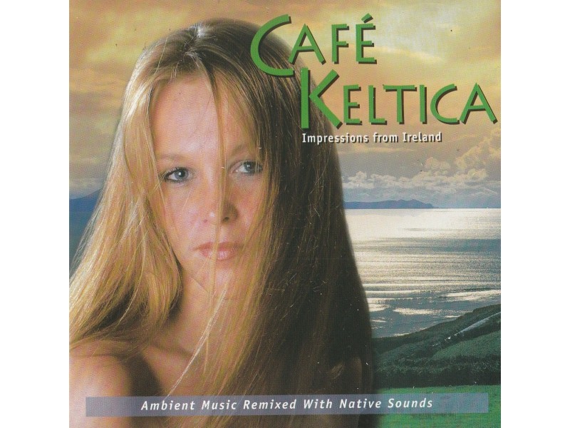 CAFE KELTICA - Impressions From Ireland