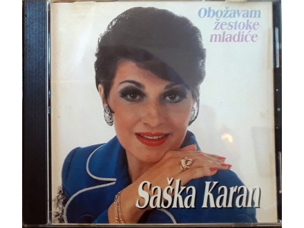 CD: SAŠKA KARAN - OBOŽAVAM ŽESTOKE MLADIĆE