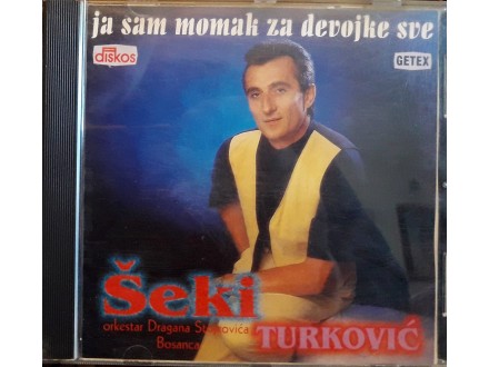 CD: ŠEKI TURKOVIĆ - JA SAM MOMAK SA DEVOJKE DVE
