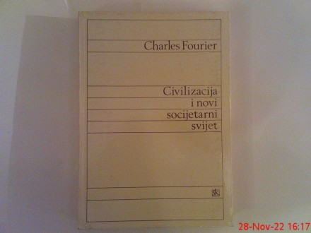 CHARLES FOURIER-CIVILIZACIJA I NOVI SOCIJETARNI SVIJET