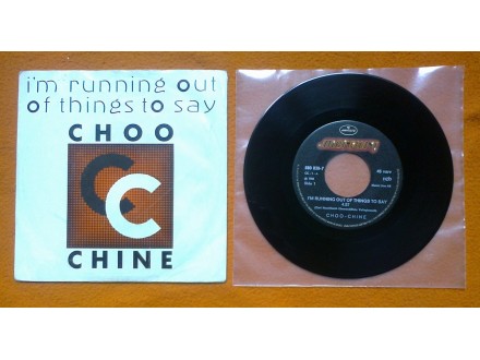 CHOO-CHINE - Im Runin Out Of Thing To Say (singl)Sweden