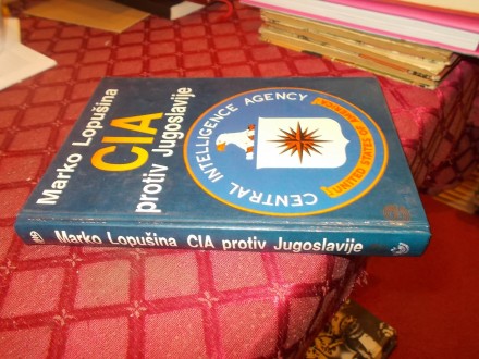 CIA protiv Jugoslavije - Marko Lopusina