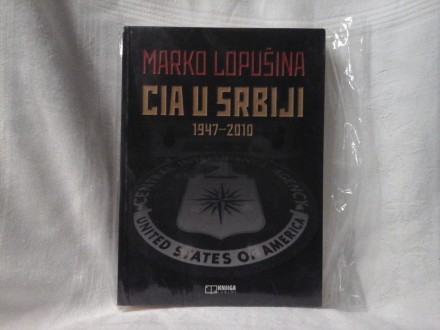 CIA u Srbiji 1947 2010 Marko Lopušina