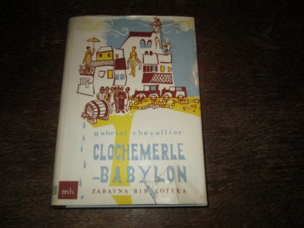 CLOCHEMERLE-BABYLON Gabriel Chevallier