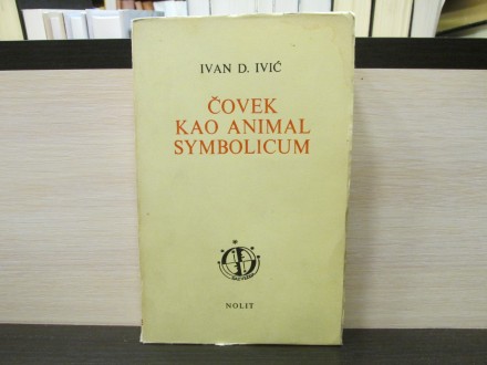 ČOVEK KAO ANIMAL SYMBOLICUM - Ivan D. Ivić