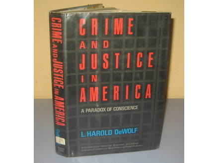 CRIME AND JUSTICE IN AMERICA a paradox of conscience