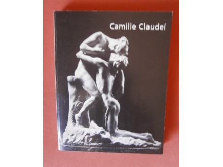 Camille Claudel 1864-1943, Monique Laurent