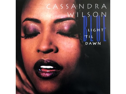 Cassandra Wilson – Blue Light `Til Dawn  2LP