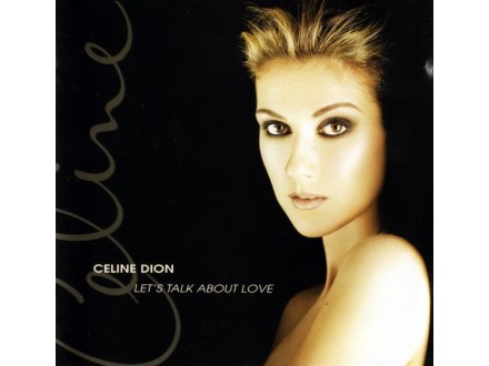 Celine Dion– Let`s Talk About Love
