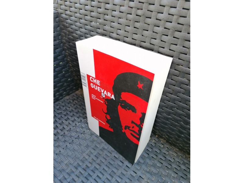 Che Guevara, jedan revolucionarni život - Jon Lee Anderson