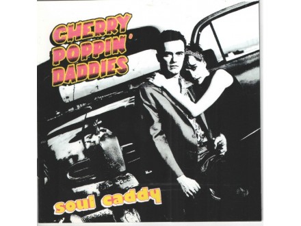 Cherry Poppin` Daddies – Soul Caddy CD