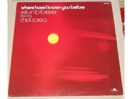 Chick Corea ‎– Where Have I Known You Before(LP),FRANCE