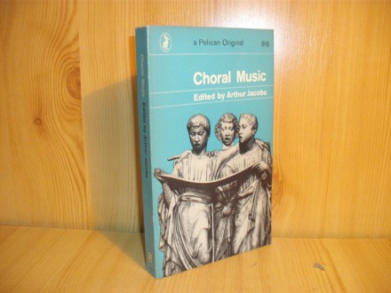 Choral Music - Arthur Jacobs