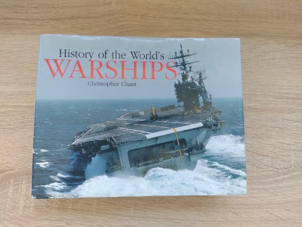 Christopher Chant - History Of The World`s Warships