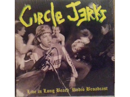 Circle Jerks – Live In Long Beach Radio Broadcast