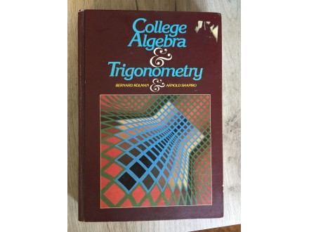 College ALGEBRA & TRIGONOMETRY / Kolman, Shapiro