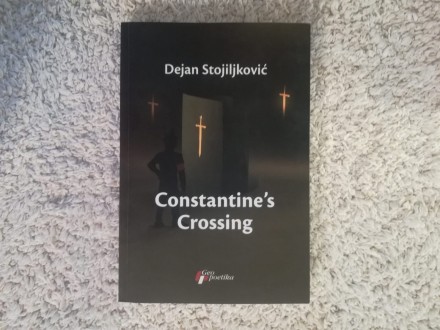 Constantines crossing - Dejan Stojiljković
