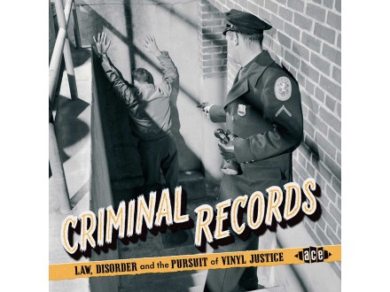 Criminal Records: Law, Disorder an The Pursuit Of Vinyl