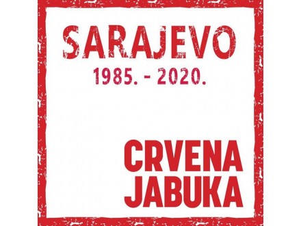 Crvena Jabuka ‎– Sarajevo 1985-2020