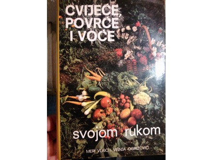 Cvijeće,povrće i voće svojom rukom,Meri Vlaić i V.O.-5-