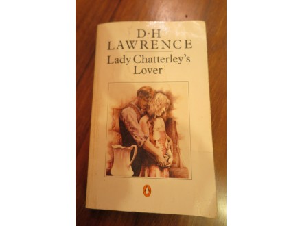 D.H. LAWRENCE  / LADY CHATTERLEY’S LOVER